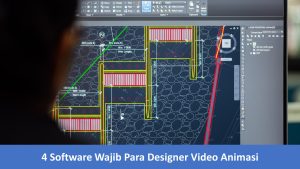 4 Software Wajib Para Designer Video Animasi