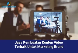 Jasa Pembuatan Konten Video Terbaik Untuk Marketing Brand