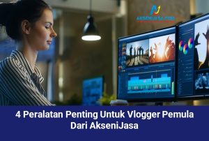4 Peralatan Penting Untuk Vlogger Pemula Dari AkseniJasa