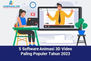 5 Software Animasi 3D Video Paling Populer Tahun 2023