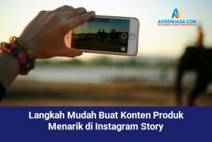 Langkah Mudah Buat Konten Produk Menarik di Instagram Story