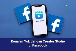 Kenalan Yuk dengan Creator Studio di Facebook