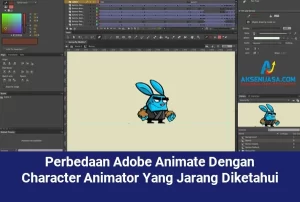 Perbedaan Adobe Animate Dengan Character Animator Yang Jarang Diketahui