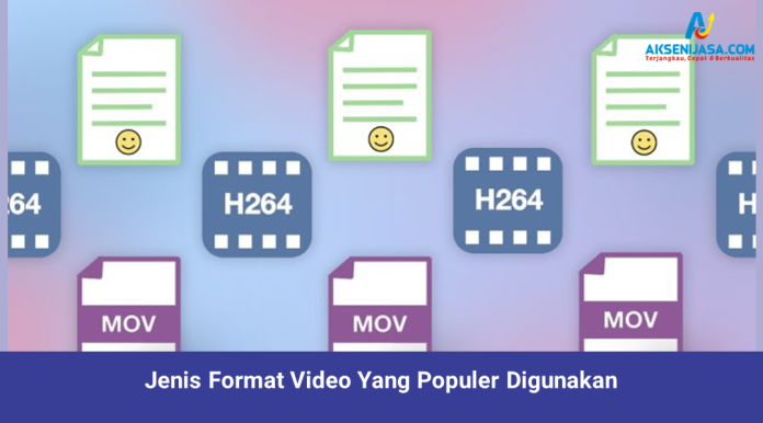 Jenis Format Video Yang Populer Digunakan