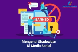 Mengenal Shadowban Di Media Sosial
