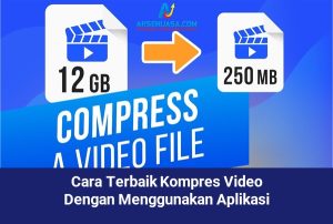 Cara Terbaik Kompres Video Dengan Menggunakan Aplikasi