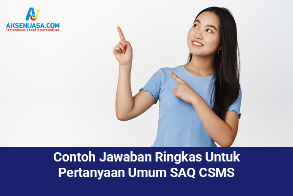 Contoh Jawaban Ringkas Untuk Pertanyaan Umum SAQ CSMS