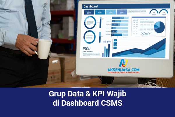 Grup Data & KPI Wajib di Dashboard CSMS