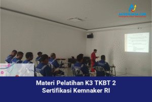 Materi Pelatihan K3 TKBT 2 Sertifikasi Kemnaker RI