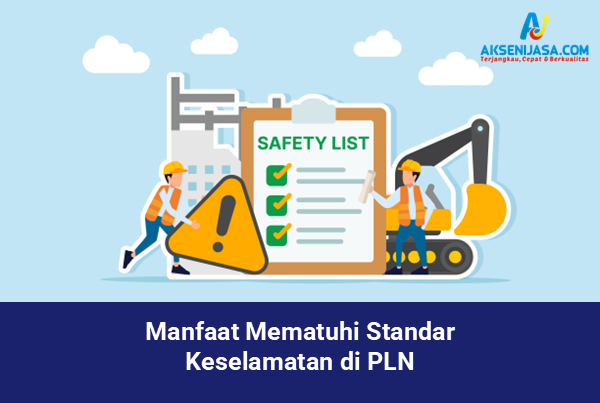 Manfaat Mematuhi Standar Keselamatan di PLN