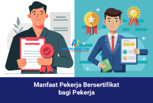 Manfaat Pekerja Bersertifikat bagi Pekerja