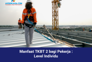 Manfaat TKBT 2 bagi Pekerja Level Individu