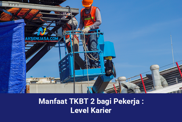 Manfaat TKBT 2 bagi Pekerja Level Karier