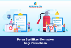 Peran Sertifikasi Kemnaker bagi Perusahaan