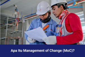 Apa Itu Management of Change (MoC)?
