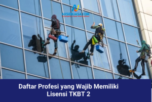 Daftar Profesi yang Wajib Memiliki Lisensi TKBT 2