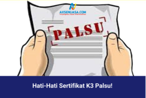 Hati-Hati Sertifikat K3 Palsu!