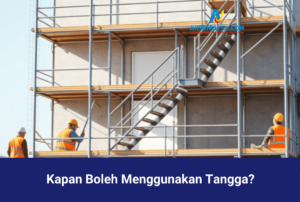 Kapan BOLEH Menggunakan Tangga?