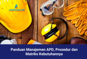 Panduan Manajemen APD, Prosedur dan Matriks Kebutuhannya