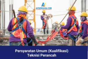 Persyaratan Umum (Kualifikasi) Teknisi Perancah