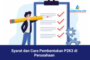 Syarat dan Cara Pembentukan P2K3 di Perusahaan