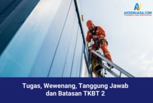 Tugas, Wewenang, Tanggung Jawab dan Batasan TKBT 2