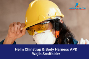 Helm Chinstrap & Body Harness APD Wajib Scaffolder